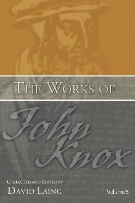 The Works of John Knox, Volume 5(English, Paperback, Knox John)