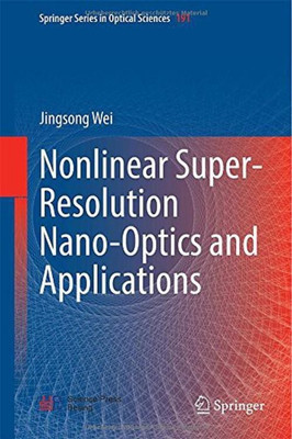 Nonlinear Super-Resolution Nano-Optics and Applications(English, Hardcover, Wei Jingsong)