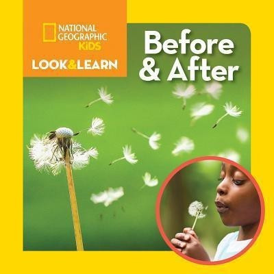 Look and Learn: Before and After(English, Hardcover, National Geographic Kids Ruth A.)