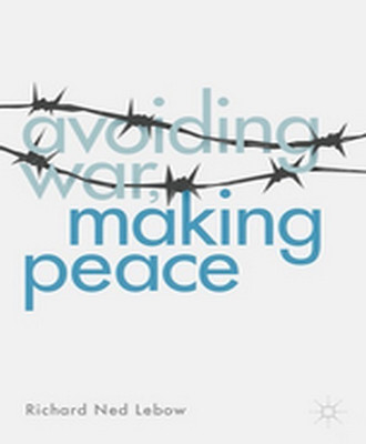 Avoiding War, Making Peace(English, Paperback, Lebow Richard Ned)