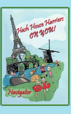 Hash House Harriers - On You!(English, Paperback, Williams Mark)