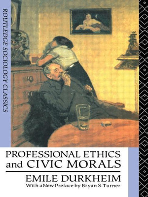 Professional Ethics and Civic Morals(English, Paperback, Durkheim Emile)