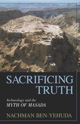 Sacrificing Truth(English, Hardcover, Ben-Yehuda Nachman)