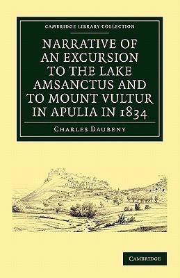 Narrative of an Excursion to the Lake Amsanctus and to Mount Vultur in Apulia in 1834(English, Paperback, Daubeny Charles)