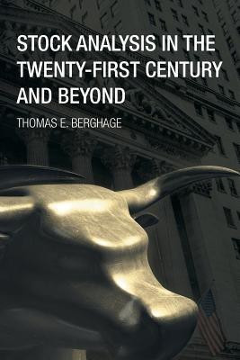 Stock Analysis in the Twenty-First Century and Beyond(English, Paperback, Berghage Thomas E)