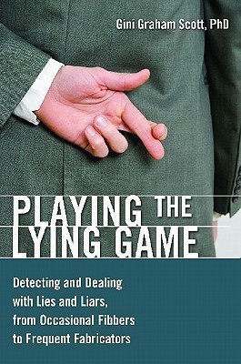 Playing the Lying Game(English, Hardcover, Ph.D Gini Graham Scott JD,)