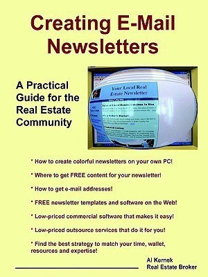 Creating E-Mail Newsletters - A Practical Guide for the Real Estate Community(English, Paperback, Kernek Al)