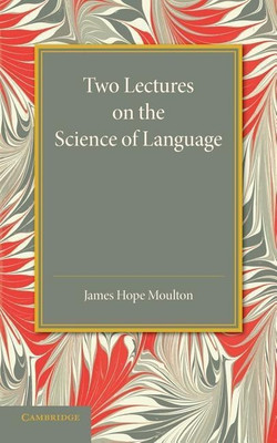 Two Lectures on the Science of Language(English, Paperback, Moulton James Hope)