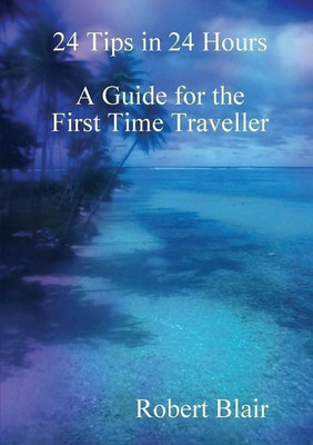 24 Tips in 24 Hours(English, Paperback, Blair Robert)