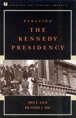 Debating the Kennedy Presidency(English, Electronic book text, Giglio James N Mr)