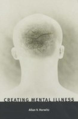 Creating Mental Illness(English, Paperback, Horwitz Allan V. PhD)