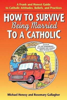 How to Survive Being Married to a Catholic(English, Paperback, Henesy Michael)