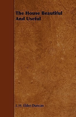 The House Beautiful And Useful(English, Paperback, Elder-Duncan J. H.)