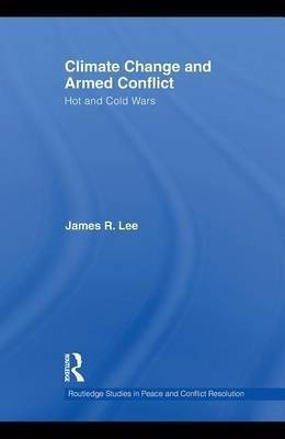 Climate Change and Armed Conflict(English, Electronic book text, Lee James R.)