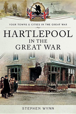 Hartlepool in the Great War(English, Paperback, Wynn Stephen)