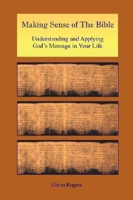 Making Sense of the Bible(English, Paperback, Rogers Glenn,)