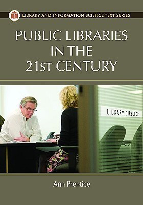 Public Libraries in the 21st Century(English, Paperback, Prentice Ann E.)