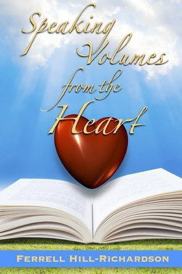 Speaking Volumes from the Heart(English, Paperback, Hill-Richardson Ferrell)