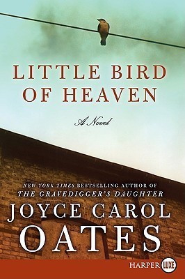 Little Bird of Heaven(English, Paperback, Oates Joyce Carol Professor of Humanities)