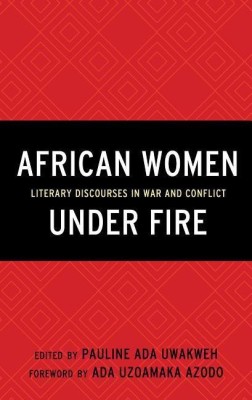 African Women Under Fire(English, Hardcover, Uwakweh Pauline Ada)