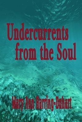Undercurrents from the Soul(English, Paperback, Harring-Duhart Mary Ann)