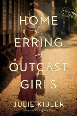 Home for Erring and Outcast Girls(English, Hardcover, Kibler Julie)