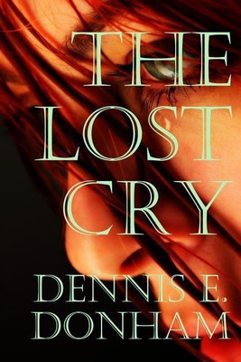 The Lost Cry(English, Paperback, Donham Dennis E.)