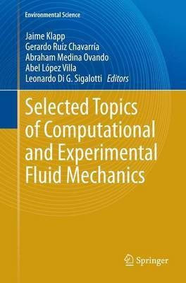 Selected Topics of Computational and Experimental Fluid Mechanics(English, Paperback, unknown)