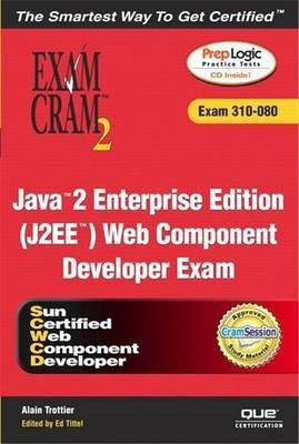 Java 2 Enterprise Edition (J2ee) Web Component Developer Exam Cram 2 (Exam Cram 310-080)(English, Electronic book text, Trottier Alain)