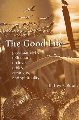 The Good Life(English, Paperback, Rubin Jeffrey B.)