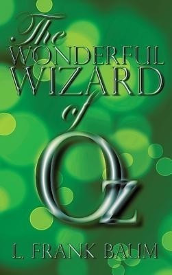 The Wonderful Wizard of Oz(English, Hardcover, Baum L Frank)
