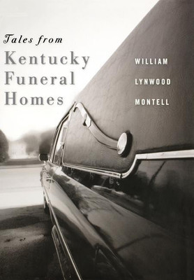 Tales from Kentucky Funeral Homes(English, Hardcover, Montell William Lynwood)