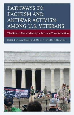 Pathways to Pacifism and Antiwar Activism among U.S. Veterans(English, Hardcover, Hart Julie Putnam)