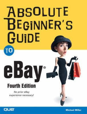 Absolute Beginner's Guide to eBay(English, Paperback, Miller Michael)