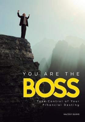 You Are the Boss(English, Hardcover, Burns Walter F)