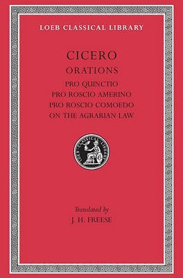 Pro Quinctio. Pro Roscio Amerino. Pro Roscio Comoedo. On the Agrarian Law(English, Hardcover, Cicero)