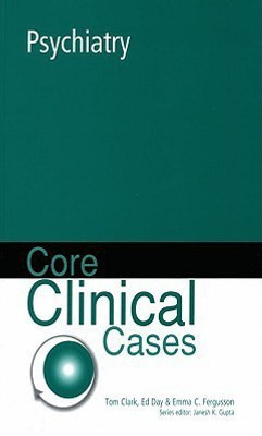 Core Clinical Cases in Psychiatry 2005 Edition(English, Paperback, Fergusson Emma C)