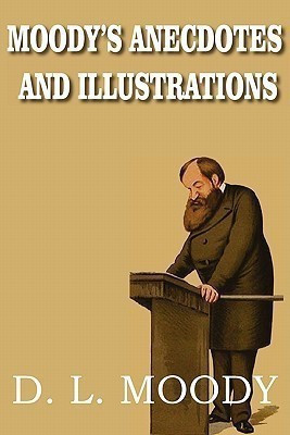 Moody's Anecdotes and Illustrations(English, Paperback, Moody Dwight Lyman)