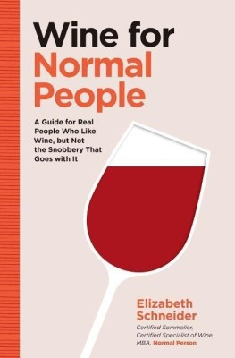 Wine for Normal People(English, Hardcover, Schneider Elizabeth)