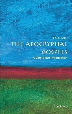 The Apocryphal Gospels  - A Very Short Introduction(English, Paperback, Foster Paul)