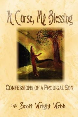 A Curse, My Blessing(English, Paperback, Webb Scott Wright)