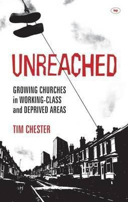 Unreached(English, Paperback, Chester Tim Dr)