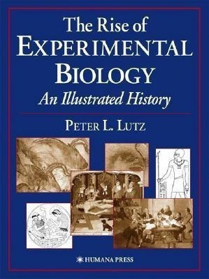 The Rise of Experimental Biology(English, Hardcover, Lutz Peter L.)