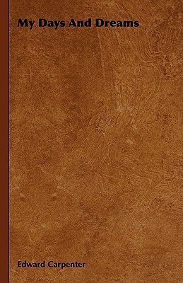 My Days And Dreams(English, Hardcover, Carpenter Edward)