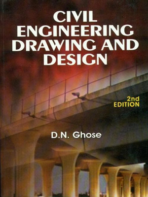 Civil Engineering Drawing and Design(English, Paperback, Ghose D.N.)