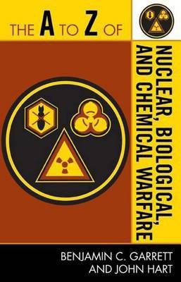 The A to Z of Nuclear, Biological and Chemical Warfare(English, Electronic book text, Garrett Benjamin C. Professor)