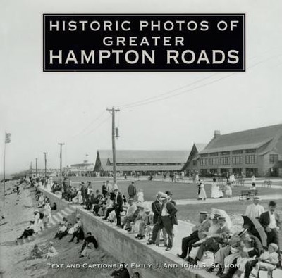 Historic Photos of Greater Hampton Roads(English, Hardcover, Salmon Emily J.)