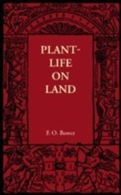 Plant-Life on Land(English, Paperback, Bower F. O.)