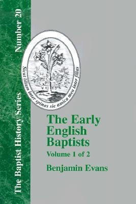 The Early English Baptists - Volume 1(English, Paperback, Evans Benjamin)