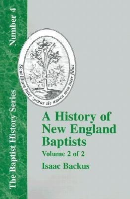 History of New England With Particular Reference to the Denomination of Christians Called Baptists - Vol. 2(English, Paperback, Backus Isaac)